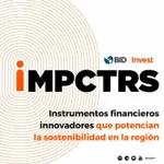 Instrumentos financieros innovadores que potencian la sostenibilidad en la región