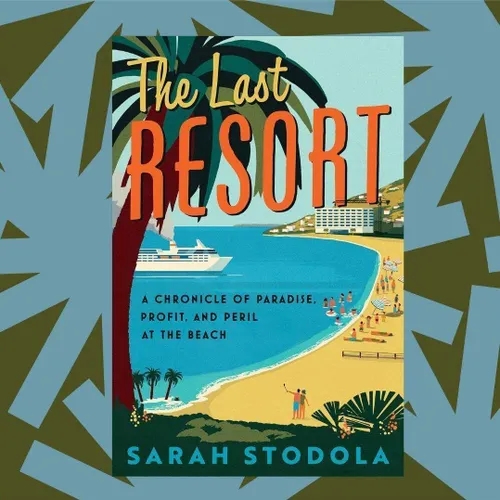 'The Last Resort' unveils the environmental toll of beachside destinations