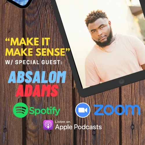 Make It Make Sense with Absalom Adams
