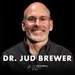 Breaking Hunger Habits: Dr. Jud Brewer On How To Fix A Broken Relationship With Food