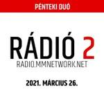 Rádió 2 | Pénteki Duó (21-03-26) / Sipos Dániel