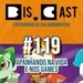 dis.cast #119 - Apanhando na vida e nos games