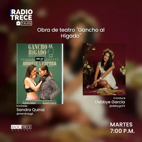 Radio13Talks: Obra de teatro "Gancho al Hígado"