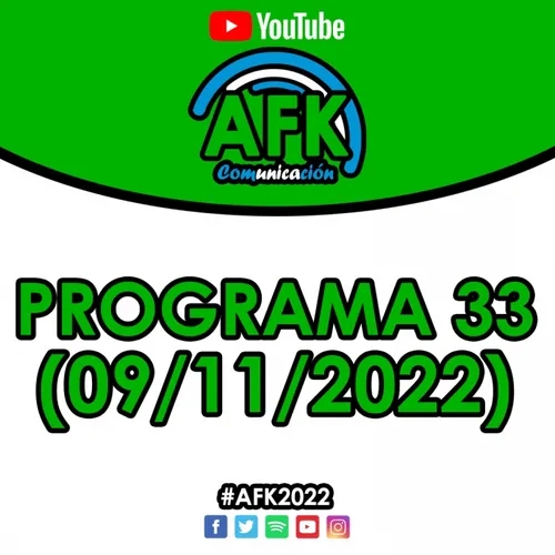 #AFK2022 | Programa 33 (09/11)