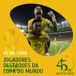 45 na Copa #3 - Jogadores destaques da Copa do Mundo
