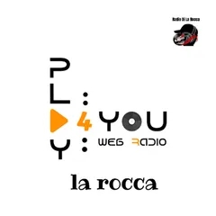 Play 4 You Web Radio la rocca