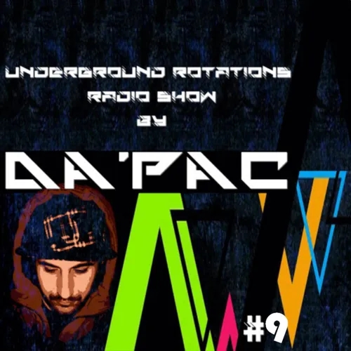 Da'Pac - Underground Rotations Radio Show #9 February 2023