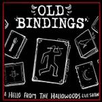 Old Bindings - Live Show