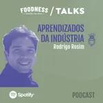 Rodrigo Rosim: Aprendizados da indústria