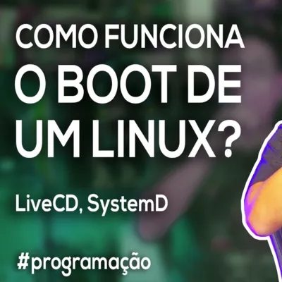 Akitando #127 - Como Funciona o Boot de um Linux? | O que tem num LiveCD?