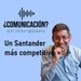 #VANGUARDIA - Un Santander más competitivo 