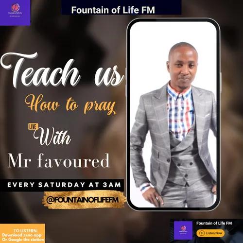 Teach us how to pray with Mr Favoured 