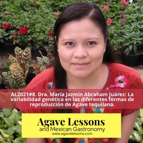 AL2021#8. Dra. María Jazmín Abraham Juárez: La variabilidad genética en las diferentes formas de reproducción de Agave tequilana.