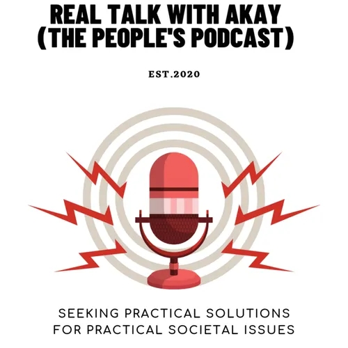 Real Talk With Akay(The People's Podcast),inc. Political Talk Segment: SA POST ELECTIONS &COALITIONS