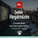 302 - Şehir Hepimizin – 17. İstanbul Bienali: Niyetler, kavramlar, mekanlar