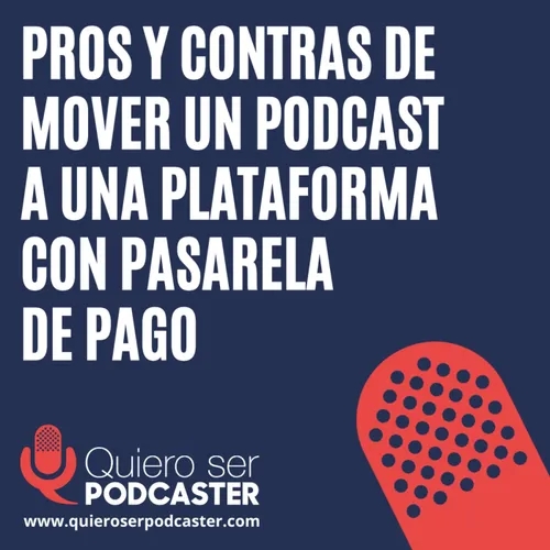 ¿Es recomendable mover tu podcast a una plataforma con pasarela de pago?