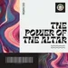 THE POWER OF THE ALTAR 2