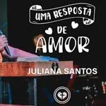 UMA RESPOSTA DE AMOR || Juliana Santos || 27.10 || Igreja Família que Ama