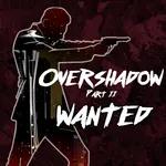 Overshadow: Wanted - Debrief