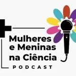 Mais Mulheres e Meninas na Ciência: Ciência no Brasil e no mundo