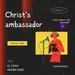 I am Christ's Ambassador