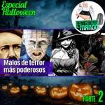 EAM 5-12 Especial Halloween, Parte 2 Los malos mas terroríficos y poderosos del mundo del terror