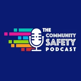 The Community Safety Podcast