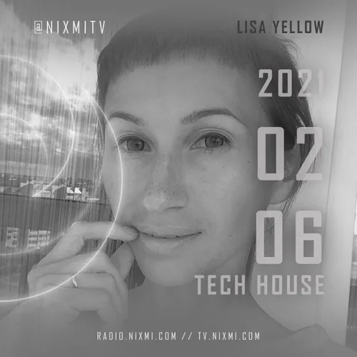 2021-02-06 - LISA YELLOW - TECH HOUSE - 3D SOUND