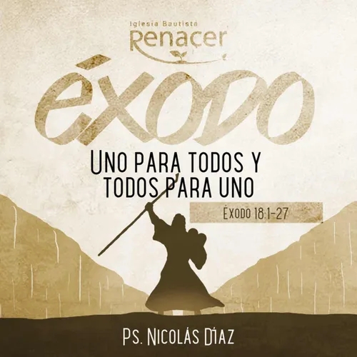 Uno para todos y todos para uno | Éxodo 18:1-27 | Ps. Nicolás Díaz