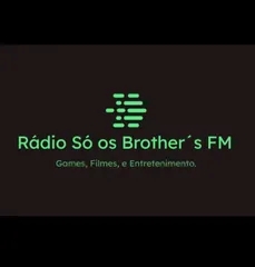 Rádio Só os Brother FM