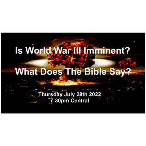 Is World War III Imminent? What Does The Bible Say?