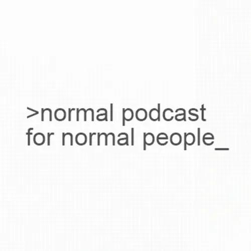 Normal Podcast for Normal People