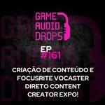 Criação de conteúdo e Focusrite Vocaster direto Content Creator Expo | Game Audio Drops #161