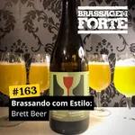 #163 – Brassando com Estilo: Brett Beer