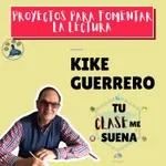 122. Cómo fomentar la lectura con Kike Guerrero