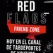 #RedFlags El dichoso Friend Zone