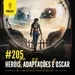 #205 | Heróis, Adaptações e Oscar