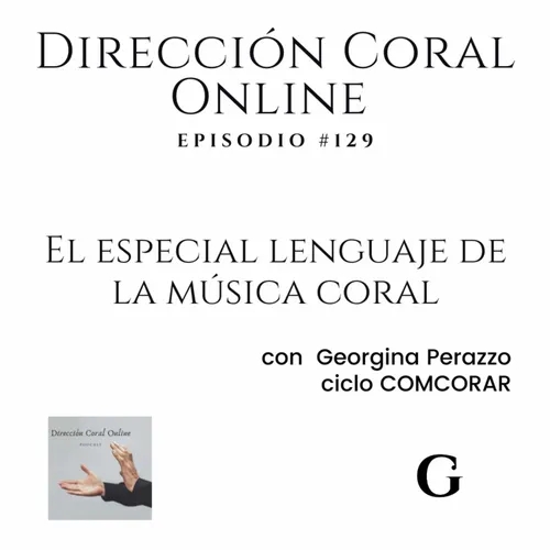 El especial lenguaje de la música coral- con Georgina Perazzo