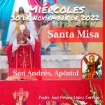 ✅ MISA DE HOY miércoles 30 de Noviembre 2022 - Padre Arturo Cornejo