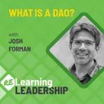What is a DAO? With Josh Forman
