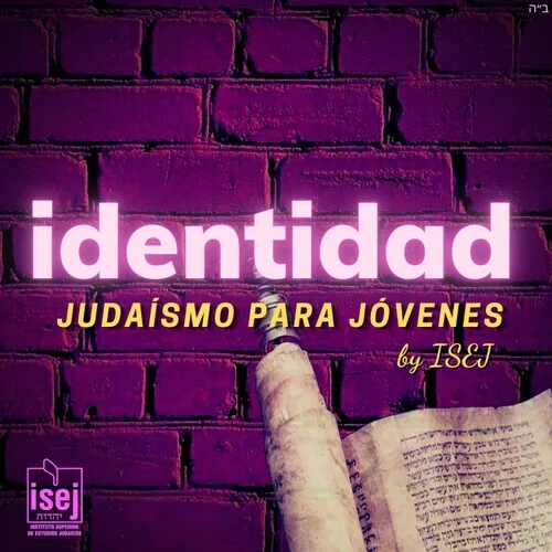 IDENTIDAD - Judaísmo para jóvenes ● By ISEJ