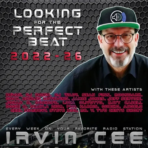 Looking for the Perfect Beat 2022-26 - RADIO SHOW by Irvin Cee