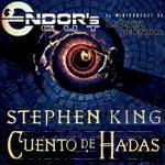 CUENTO DE HADAS de STEPHEN KING reseña sin spoilers: ENDOR´s CUT Archivos Ligeros
