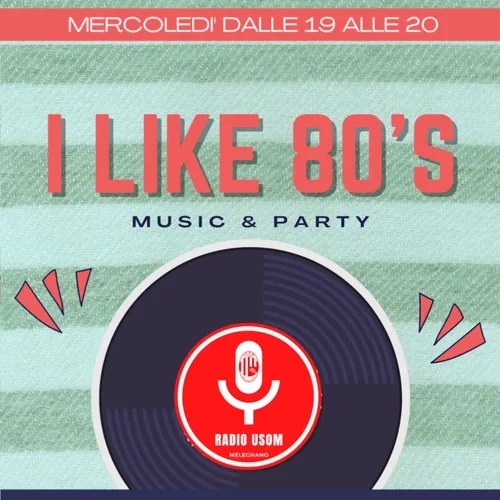 11° Puntata di I Like 80s ROCK & POP