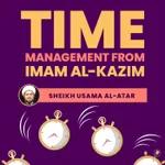 DAY 92: Time Management In Islam From Imam Musa al-Kadhim | Sheikh Usama Al-Attar