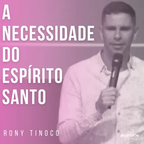 "A NECESSIDADE DO ESPÍRITO SANTO"|| Rony Tinoco