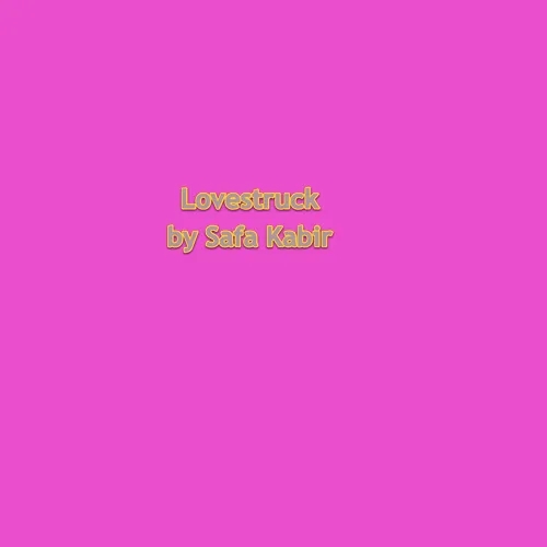 Lovestruck by Safa Kabir 2022-06-19 14:00