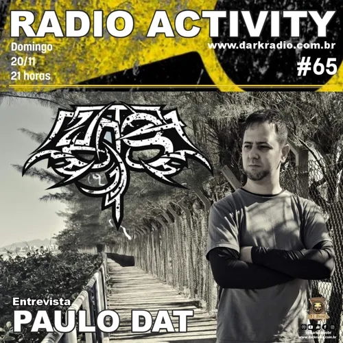 #PODCAST - RADIO ACTIVITY - #65 - 20.11.2022 - ENTREVISTA PAULO DAT - PDAT84