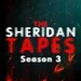 The Sheridan Tapes: Season 3 Crowdfunding Announcement