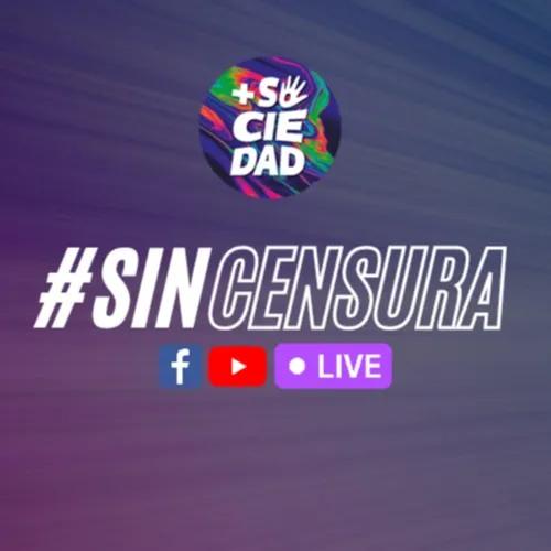 #SinCensura